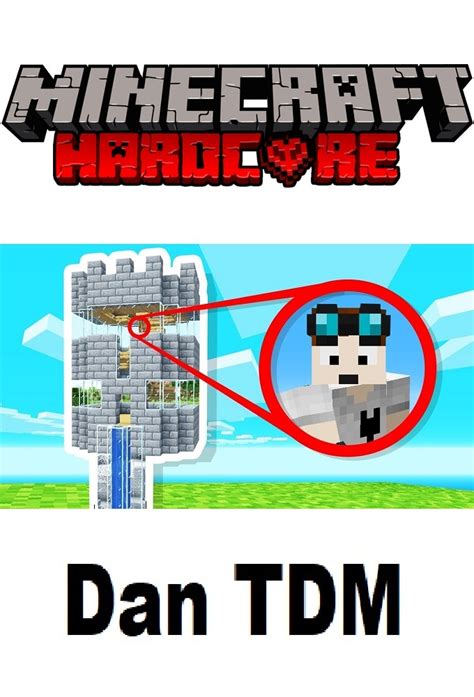 Dan TDM Minecraft Hardcore Survival: All Episodes .